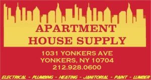 Apartmnet House Supply Co., Inc 1031 Yonkers Ave, Yonkers, NY 10704 Electrical, Plumbing, Heating, Janitorial, Paint, Lumber, Pool Supplies, and MORE!